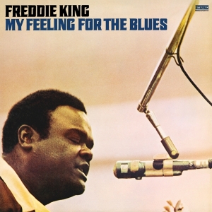 Freddie King - My Feeling For The Blues in the group OTHER / -Startsida MOV at Bengans Skivbutik AB (3914028)