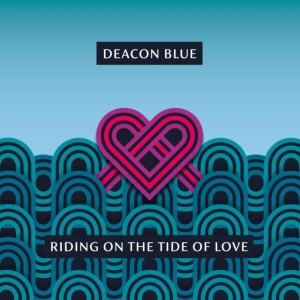 Deacon Blue - Riding On The Tide Of Love in the group Labels / Woah Dad / at Bengans Skivbutik AB (3917404)