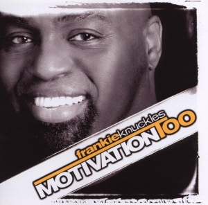 Frankie Knuckles - Motivation Too in the group CD / Dance-Techno at Bengans Skivbutik AB (3920114)