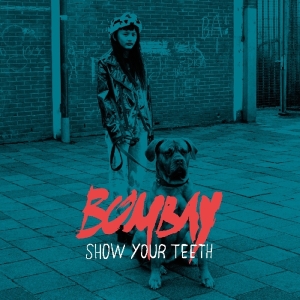 Bombay - Show Your Teeth in the group OUR PICKS / Christmas gift tip CD at Bengans Skivbutik AB (3920261)