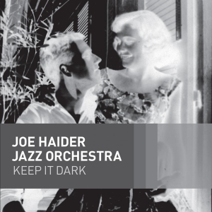 Haider Joe -Jazz Orchestra- - Keep It Dark in the group CD / Jazz at Bengans Skivbutik AB (3920342)