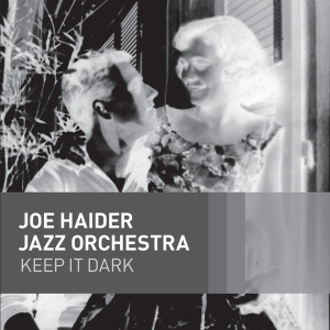 Joe -Jazz Orchestra- Haider - Keep It Dark in the group CD / Jazz at Bengans Skivbutik AB (3920342)