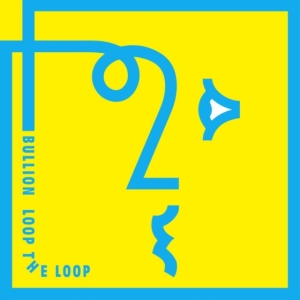 Bullion - Loop The Loop in the group CD / Dance-Techno at Bengans Skivbutik AB (3920345)