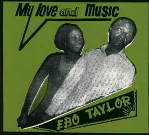 Ebo Taylor - My Love And Music in the group OUR PICKS / Christmas gift tip CD at Bengans Skivbutik AB (3920555)