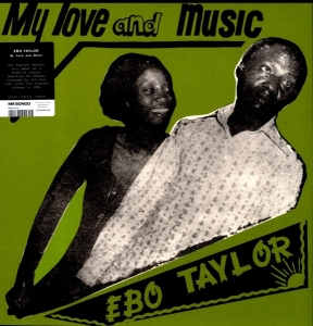 Ebo Taylor - My Love And Music in the group OUR PICKS /  Christmas gift tip Vinyl at Bengans Skivbutik AB (3920556)