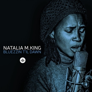 Natalia M. King - Bluezzin' Till Dawn in the group CD / Jazz at Bengans Skivbutik AB (3920593)