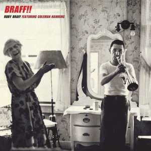 Braff Ruby / Ft. Hawkins Coleman - Braff!! in the group CD / Jazz at Bengans Skivbutik AB (3920857)