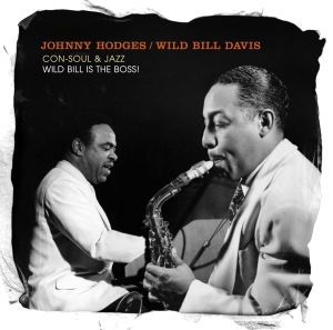 Johnny Hodges / Wild Bill Davis - Con-Soul & Jazz / Wild Bill Is The Boss! in the group CD / Jazz at Bengans Skivbutik AB (3920898)