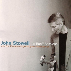 Stowell John - Banff Sessions in the group CD / Jazz at Bengans Skivbutik AB (3921258)