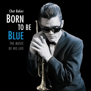 Chet Baker - Born To Be Blue / A Heartfelt Homage To  in the group VINYL / Jazz at Bengans Skivbutik AB (3921511)