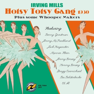 Irving Mills - Hotsy Totsy Gang 1930 Plus Some Whoopee Makers in the group OTHER / Övrigt / at Bengans Skivbutik AB (3923236)