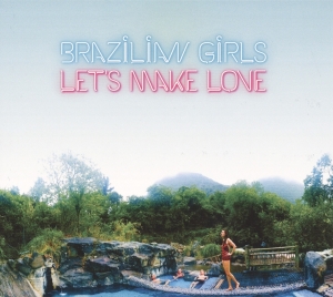 Brazilian Girls - Let's Make Love in the group VINYL / Pop-Rock,Övrigt at Bengans Skivbutik AB (3923271)