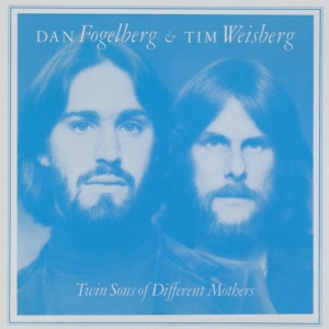 Dan & Tim Weisberg Fogelberg - Twin Sons Of Diffrent Mothers in the group CD / Pop-Rock at Bengans Skivbutik AB (3923711)