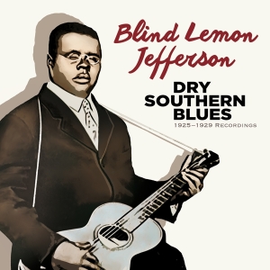 Blind Lemon Jefferson - Dry Southern Blues: 1925-1929 Recordings in the group CD / Blues,Jazz at Bengans Skivbutik AB (3923867)