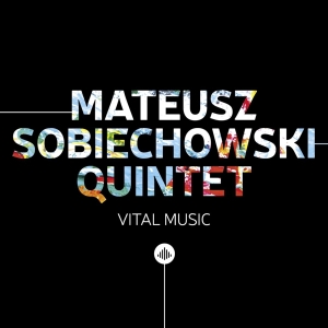 Mateusz -Quintet- Sobiechowski - Vital Music in the group CD / Jazz at Bengans Skivbutik AB (3923989)