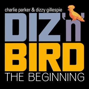Charlie & Dizzy Gillespie Parker - Diz 'N' Bird - The Beginning in the group CD / Jazz at Bengans Skivbutik AB (3924141)