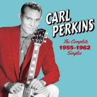 Perkins Carl - Complete 1955-1962 Singles-Sun, Flip & Columbia Sides in the group CD / Pop-Rock,Övrigt at Bengans Skivbutik AB (3924150)