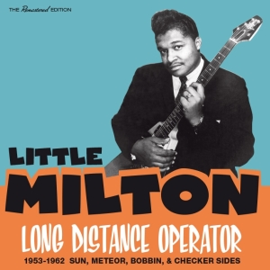 Little Milton - Long Distance Operator 1953-1962 Sun, Meteor, Bobbin.. in the group CD / Pop-Rock,RnB-Soul,Övrigt at Bengans Skivbutik AB (3924163)