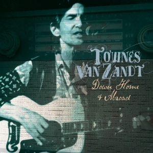 Townes Van Zandt - Down Home And Abroad in the group OUR PICKS / Christmas gift tip CD at Bengans Skivbutik AB (3924241)