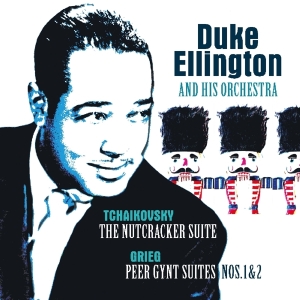 Duke Ellington & His Famous Orchestra - Tchaikovsky: Nutcracker Suite/Grieg:Peer Gynt Suite in the group VINYL / Jazz at Bengans Skivbutik AB (3924401)