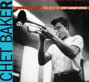 Chet Baker - Let's Get Lost - The Best Of Chet Baker Sings in the group CD / Jazz at Bengans Skivbutik AB (3925359)