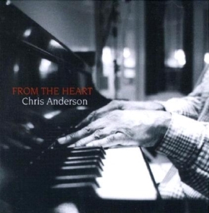 Anderson Chris - From The Heart in the group CD / Jazz at Bengans Skivbutik AB (3925456)