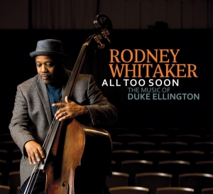 Whitaker Rodney - All Too Soon: The Music Of Duke Ellington in the group CD / Jazz at Bengans Skivbutik AB (3925635)