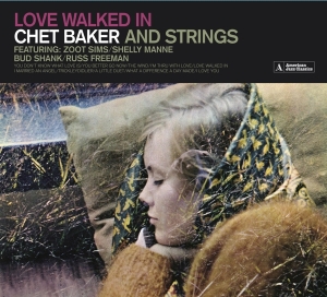 Chet Baker - Love Walked In (Chet Baker And Strings) in the group CD / Jazz at Bengans Skivbutik AB (3925825)