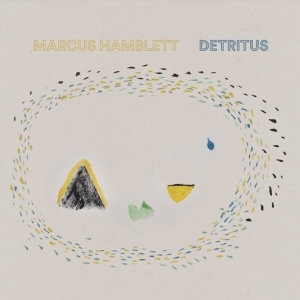 Marcus Hamblett - Detritus in the group VINYL / Pop-Rock at Bengans Skivbutik AB (3927598)