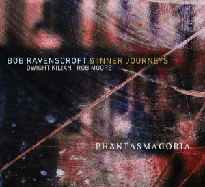 Bob & Inner Journeys Ravenscroft - Phantasmagoria in the group CD / Jazz at Bengans Skivbutik AB (3927703)