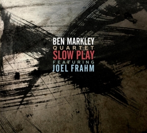 Markley Ben -Quartet- - Slow Play in the group CD / Jazz at Bengans Skivbutik AB (3927768)