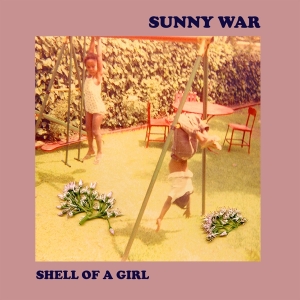 Sunny War - Shell Of A Girl in the group OUR PICKS /  Christmas gift tip Vinyl at Bengans Skivbutik AB (3927984)