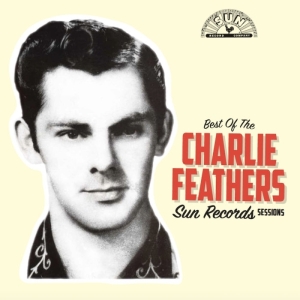 Charlie Feathers - Best Of The Sun Records Sessions in the group OUR PICKS /  Christmas gift tip Vinyl at Bengans Skivbutik AB (3928085)