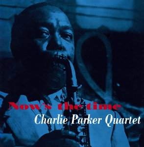 Charlie -Quintet- Parker - Now's The Time in the group VINYL / Jazz at Bengans Skivbutik AB (3928233)