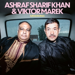 Ashraf Sharif & Viktor Marek Khan - Sufi Dub Brothers in the group VINYL / Elektroniskt,World Music at Bengans Skivbutik AB (3928453)