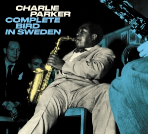 Charlie Parker - Complete Bird In Sweden in the group CD / Jazz at Bengans Skivbutik AB (3928502)