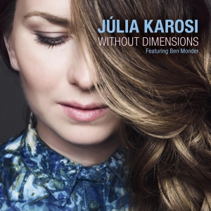 Julia Karosi - Without Dimensions in the group CD / Jazz,Klassiskt at Bengans Skivbutik AB (3928549)