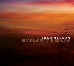 Josh Nelson - Exploring Mars in the group CD / Jazz at Bengans Skivbutik AB (3928913)