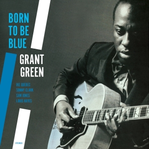 Grant Green - Born To Be Blue in the group VINYL / Jazz at Bengans Skivbutik AB (3928989)