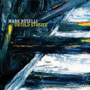 Buselli Mark - Untold Stories in the group CD / Jazz at Bengans Skivbutik AB (3930294)