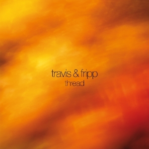 Robert & Theo Travis Fripp - Thread in the group VINYL / Pop-Rock,Övrigt at Bengans Skivbutik AB (3930309)