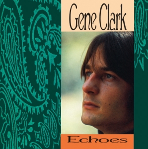 Gene Clark - Echoes in the group OUR PICKS / Christmas gift tip CD at Bengans Skivbutik AB (3930708)