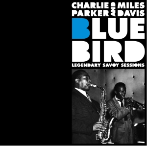 Charlie Parker - Bluebird - Legendary Savoy Sessions in the group CD / Jazz at Bengans Skivbutik AB (3930841)