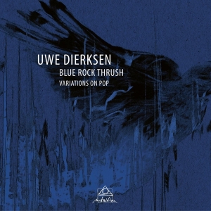 Uwe Dierksen - Blue Rock Thrush - Variations On Pop in the group CD / Pop-Rock,Övrigt at Bengans Skivbutik AB (3930940)