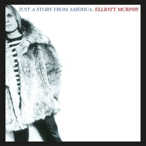 Elliott Murphy - Just A Story From America in the group CD / Pop-Rock at Bengans Skivbutik AB (3931234)