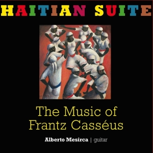 Alberto & Martin Rummel Mesirca - Haitian Suite - The Music Of Frantz Casseus in the group CD / Pop-Rock,Övrigt at Bengans Skivbutik AB (3931522)