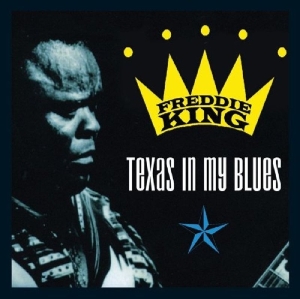 Freddie King - Texas In My Blues -2Cd- in the group CD / Blues,Jazz at Bengans Skivbutik AB (3931631)