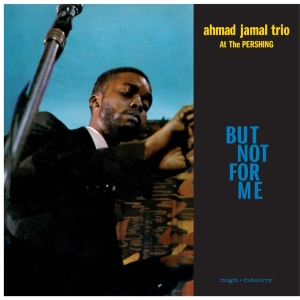 Ahmad Jamal Trio - But Not For Me / Live At The Pershing Lounge 1958 in the group OUR PICKS /  Christmas gift tip Vinyl at Bengans Skivbutik AB (3931677)