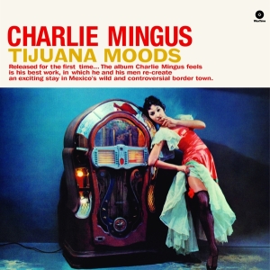 Charles Mingus - Tijuana Moods in the group VINYL / Jazz at Bengans Skivbutik AB (3931700)