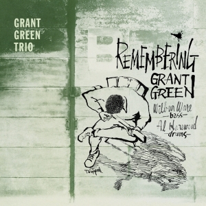 Grant -Trio- Green - Remembering Grant Green in the group CD / Jazz at Bengans Skivbutik AB (3932114)